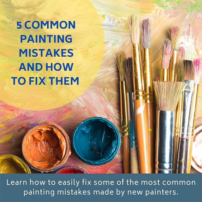 5 Common Painting Mistakes We All Make & How to Fix them